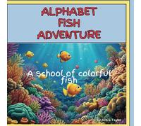 Alphabet Fish Adventure: A school of colorful fish