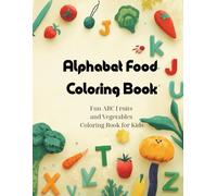 Alphabet Food Coloring Book: Fun ABC Fruits and Vegetables Coloring Book for Kids