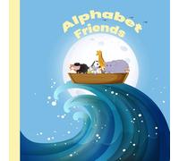Alphabet Friends: A Fun ABC Animal Adventure for Toddlers & Preschool Kids | Learn Letters with Cute Animals from A to Z | Early Learning Alphabet Picture Book Ages 0 -5