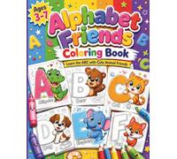 Alphabet Friends Coloring Book: Learn the ABC with Cute Animal Friends