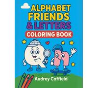 Alphabet Friends & Letters Coloring Book: Meet 52 Happy Letter Characters from A to Z - Fun Tracing and Color for Kids Ages 3-6