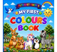 Alphabet Friends: My First Colours Book