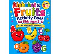 Alphabet & Fruits Activity Book for Kids Ages 3-5: Fun ABC Coloring Book for Toddlers & Preschool Learning