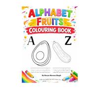 Alphabet Fruits Colouring Book: A to Z Fruits Colouring with Tracing for Kids Ages 3-8