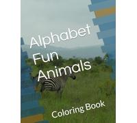 Alphabet Fun Animals: Coloring Book