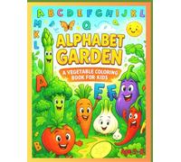 Alphabet Garden: A Vegetable Coloring Book for Kids