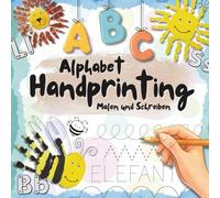 Alphabet Handprinting Malen & Schreiben: Das ABC als Handabdruck Buchstaben zum Nachspuren Schwingübungen Ausmalbilder