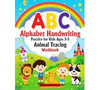 Alphabet Handwriting Practice for Kids Ages 3-5: ABC Animal Tracing Workbook: Letter Tracing Workbook with Fun Animal Themes | Alphabet Handwriting Practice for Preschool and Kindergarten Kids