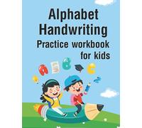 Alphabet Handwriting Practice Workbook For Kids: Alphabet Handwriting Workbook for Kids 3-in-1 Writing Practice Book to Master Letters ,Pre-Handwriting Practice Alphabet
