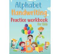 Alphabet Handwriting Practice Workbook For Kids: Alphabet Handwriting Workbook for Kids 3-in-1 Writing Practice Book to Master Letters , Alphabet ... Children - Kids Handwriting Practice Workbook