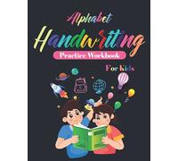 Alphabet Handwriting Practice Workbook For Kids: Pre-Handwriting Practice Alphabet Handwriting Workbook for Kids 3-in-1 Writing Practice Book to Master Letters and Pre-Writing Skills Exercises