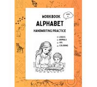 Alphabet Handwriting Practice Workbook: Learn Letters with Animals, Coloring, ASL, and Logic Puzzles: A Multi-Sensory Approach to Early Learning