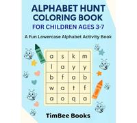 Alphabet Hunt Coloring Book for Children Ages 3-7: A Fun Lowercase Alphabet Activity Book