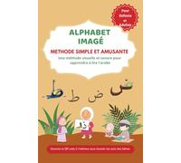 Alphabet imagé: Une méthode visuelle et sonore pour apprendre à lire l'arabe avec QR code et illustrations ludiques