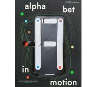 Alphabet in Motion /anglais: How Letters Get Their Shape