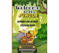 Alphabet Jungle Coloring Book: An Alphabet Coloring & Activity Book for Toddlers and Preschoolers