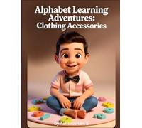 Alphabet Learning Adventures: Clothing & Accessories (My Alphabet Adventure)