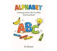 Alphabet: Learning Letters the Fun Way (Coloring Book)