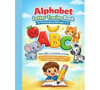 Alphabet Letter Tracing Book for Preschoolers & Kids Ages 3-5": Learn ABCs with Animals and Fruits: Fun Handwriting Practice Paper with Coloring and Drawing Pages for Toddlers"