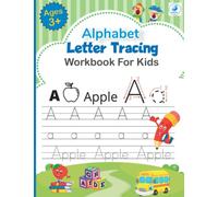 Alphabet Letter Tracing Workbook For Kids 3+. Alphabet Writing Practice.: Alphabet Writing Book For 3 Year Olds. Alphabet Writing Book For 4 Year Olds. (Alphabet Tracing/Sight Words For Kids)