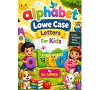 Alphabet Lower Case Letters For Kids: Fun Lowercase Letter Tracing and Writing Practice Workbook for Kids Ages 3-6 with abc Activities, Coloring and Letter Recognition