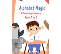 Alphabet Magic: A Coloring Journey from A to Z
