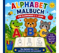 Alphabet Malbuch für Kleinkinder 2-4 Jahre: Große Buchstaben und einfache Bilder zum Ausmalen