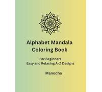 Alphabet Mandala Coloring Book: For Beginners: Easy and Relaxing A-Z Designs