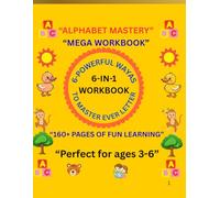 Alphabet Mastery Mega Work Book: All-in One Alphabet Master Mega Workbook: 160+ Fun Pages for letter recognition,Capital &Small Letter ... and Brain Booster Activities for kids Age 3-6
