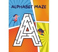 Alphabet Maze Activity Book for Kids: A-Z Maze Puzzles for Preschool and Kindergarten | Learn Letters While Solving Mazes | Ages 3-8