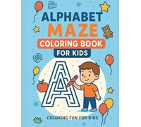 Alphabet Maze Book: Letters A-Z: Fun Letter Mazes for Kids Ages 3-6