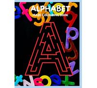 Alphabet Maze Coloring Book: learn to spell and write