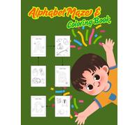 Alphabet Maze & Coloring Book: Letter Explorations: A Creative Journey Through A to Z!