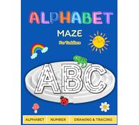 Alphabet Maze & Tracing Book: A-Z Letter Mazes, Handwriting, and Drawing for Toddlers: Fun ABC Workbook for Kids Ages 3-6 to Learn Letters, Solve Mazes & Develop Fine Motor Skills
