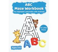 Alphabet Maze Workbook for Kids Ages 3-6: ABC Letter Mazes for Preschool & Kindergarten - Learn Letters, Improve Focus & Fine Motor Skills with Fun Educational Activities