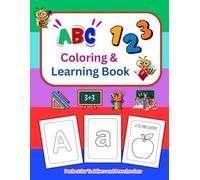 Alphabet Number Coloring Book for Kids Ages 2-5: Fun Early Learning Activity Book to Learn Letters and Numbers Through Coloring, Perfect for Toddlers and Preschoolers