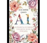 ALPHABET&NUMBERS COLORİNG BOOK FOR KİDS: 186 Pages of Artistic Activities :Approved by Preschool Experts and Authors -A Premium Creative Journey for Kids (Artistic Nature Learning Series)