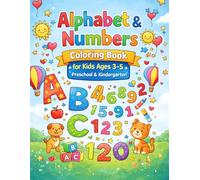 Alphabet & Numbers Coloring Book for Kids Ages 3-5 Preschool & Kindergarten: Learn Letters A-Z and Numbers 1-20 with Big Easy Designs and Fun Facts