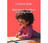 Alphabet & Numbers Coloring Book for Kids: Teach Letters and Numbers Through Art