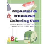 Alphabet & Numbers Coloring Fun: Fun A-Z Food Coloring & Color-by-Number Activities to Learn Letters, Words, and Numbers for Kids Ages 3-6 (Little Creative Learners™ Series)