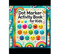 Alphabet & Numbers Dot Marker Activity Workbook: Fun & Easy Learning for Toddlers & Preschoolers!: Big Dots for Easy Coloring - Perfect for Ages 2-5 to Learn Letters & Numbers While Having Fun!