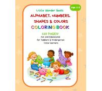 Alphabet, Numbers, Shapes & Colors Coloring Book for Kids Ages 1-3: Preschool Learning Activity Book with ABC Letters, Counting Numbers, Basic Shapes ... for Toddlers & Kindergarten little learners