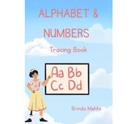 ALPHABET & NUMBERS TRACING WORKBOOK FOR KIDS AGED 3-5: Uppercase & Lowercase Letters | Numbers 1-10 | Pre-Writing Practice