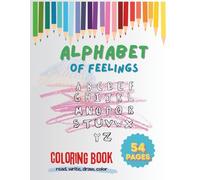 Alphabet of Feelings: A Story for Children with Autism (and Their Friends Too): A gentle journey through emotions, challenges, and understanding.: ... autism | Coloring book | 54 pages (EduColor)