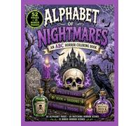 Alphabet of Nightmares: An ABC Horror Coloring Book with 67 Scary & Spooky Scenes