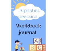 Alphabet practice Notebook journal: Kindergarten writing paper with lines for ABC kids: 150 Blank handwriting practice paper with dotted lines