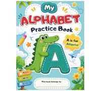 Alphabet Practice Workbook for Kids: A-Z Handwriting Tracing Worksheets for Preschool & Kindergarten | Uppercase & Lowercase Letters with Stroke Order Guides and Fun Animal Illustrations
