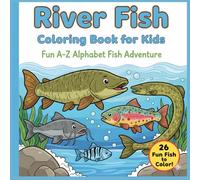 alphabet river fish coloring book: educational coloring pages with alphabet river fishes for kids from 3-7