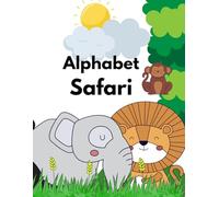 Alphabet Safari: Cute Animals to Colour & Spell
