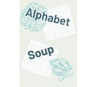 Alphabet Soup: 101 themed alphabet soup. Learn words and sharpen your mind